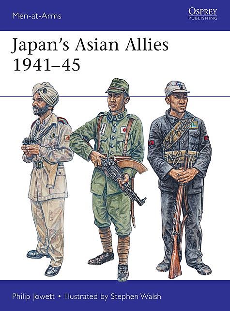 Japan's Asian Allies 1941–45, Philip Jowett