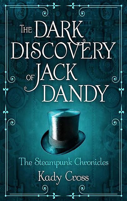 The Dark Discovery of Jack Dandy, Kady Cross