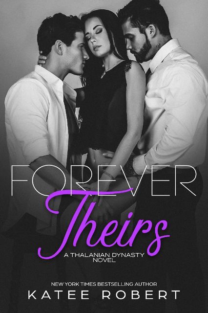 Forever Theirs: A Thalanian Dynasty Novel, Katee Robert