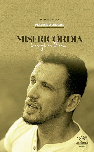 Misericórdia Infinita, Walmir Alencar