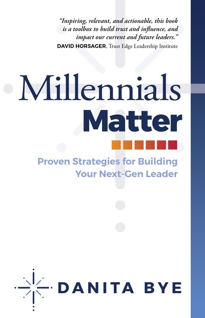 Millennials Matter, Danita Bye