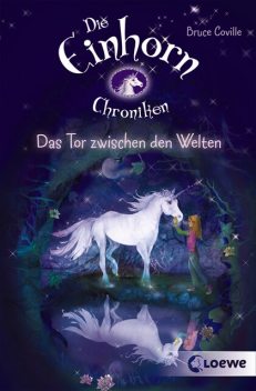 Die Einhornchroniken 1 – Das Tor zwischen den Welten, Bruce Coville