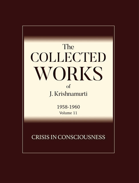 Crisis in Consciousness, Krishnamurti