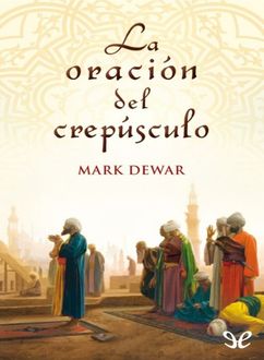 La Oración Del Crepusculo, Mark Dewar