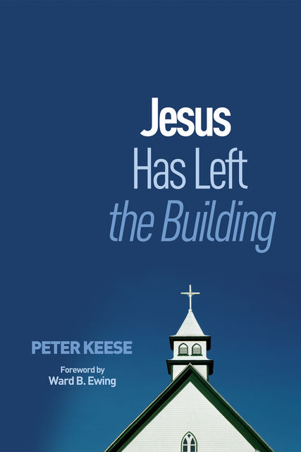 Jesus Has Left the Building, Peter Keese