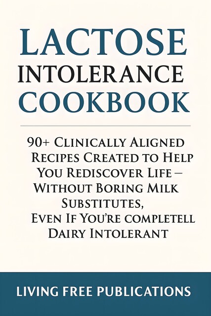 Lactose intolerance Cookbook, Living Free Publications