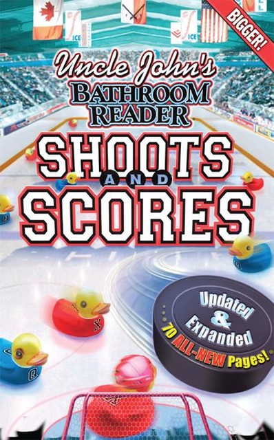 Uncle John's Bathroom Reader: Shoots and Scores, Bathroom Readers' Institute