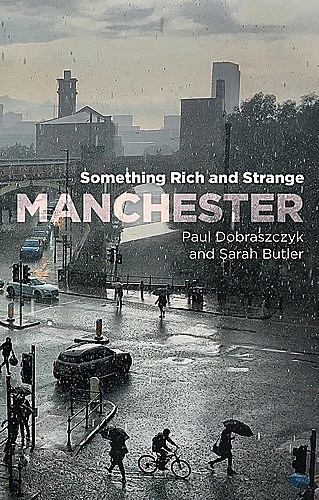 Manchester, Sarah Butler, Paul Dobraszczyk