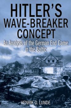 Hitler's Wave-Breaker Concept, Henrik Lunde