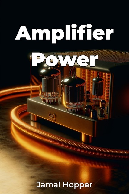 Amplifier Power, Jamal Hopper