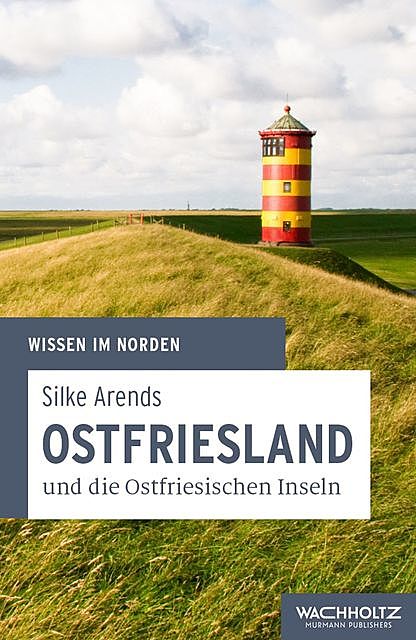 Ostfriesland und die Ostfriesischen Inseln, Silke Arends