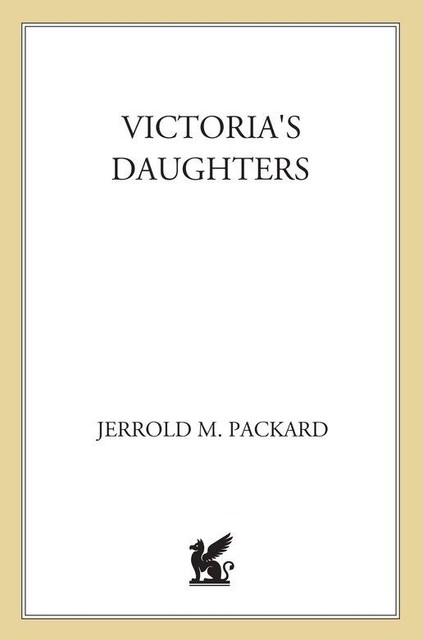 Victoria's Daughters, Jerrold M. Packard