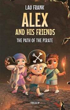 Alex and His Friends #1: The Path of the Pirate, Lau Frank