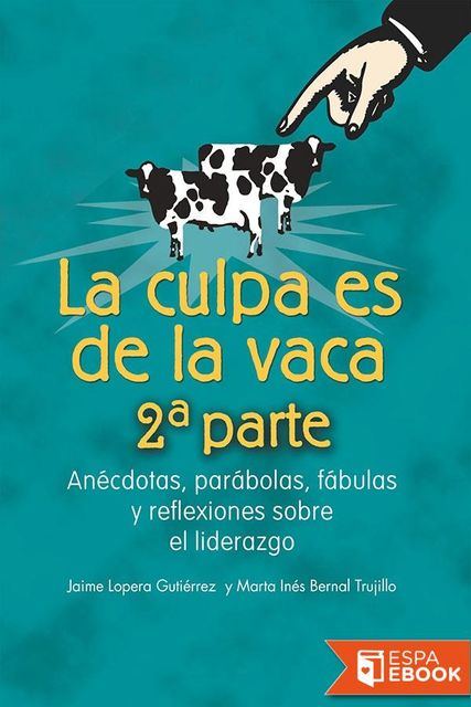 La culpa es de la vaca, Vol. 2, Jaime Lopera Gutierrez, Marta Inés Bernal Trujillo