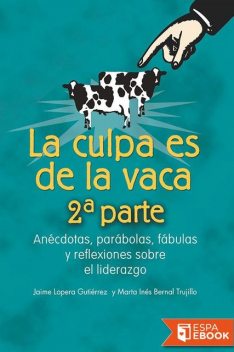 La culpa es de la vaca, Vol. 2, Jaime Lopera Gutierrez, Marta Inés Bernal Trujillo