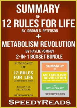 Summary of 12 Rules for Life: An Antidote to Chaos by Jordan B. Peterson + Summary of Metabolism Revolution by Haylie Pomroy 2-in-1 Boxset Bundle, Speedy Reads