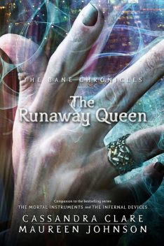 The Runaway Queen, Cassandra Clare, Maureen Johnson