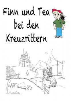 Finn und Tea bei den Kreuzrittern, Anja Obst