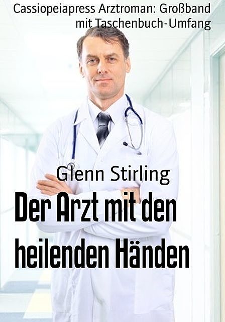 Der Arzt mit den heilenden Händen, Glenn Stirling