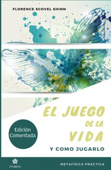 El juego de la vida y cómo jugarlo, Florence Scovel Shinn