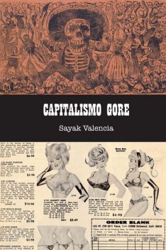 Capitalismo gore, Sayak Valencia