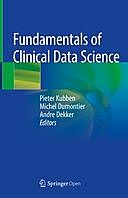 Fundamentals of Clinical Data Science, Andre Dekker, Michel Dumontier, Pieter Kubben