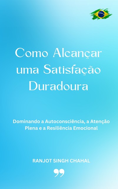 Como Alcançar uma Satisfação Duradoura, Ranjot Singh Chahal