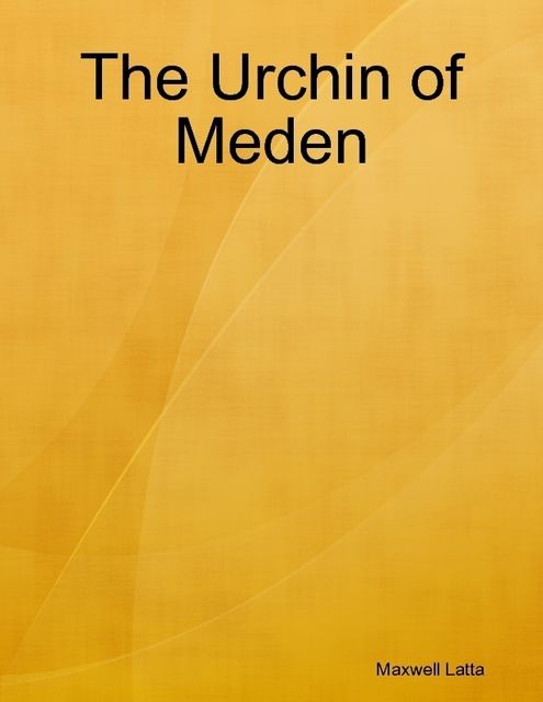 The Urchin of Meden, Maxwell Latta
