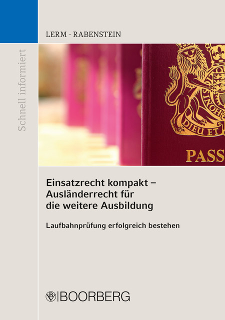 Einsatzrecht kompakt – Ausländerrecht für die weitere Ausbildung, Patrick Lerm, Astrid Rabenstein
