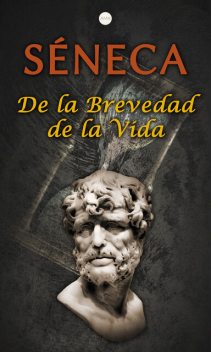 De la Brevedad de la Vida, Seneca