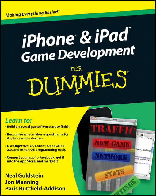 iPhone and iPad Game Development For Dummies, Neal Goldstein, Jon Manning, Paris Buttfield-Addison