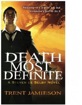 Death most definite, Trent Jamieson