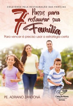 7 Passos Para Restaurar Sua Família, Padre Adriano Zandoná