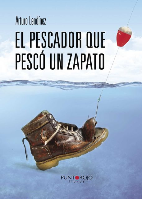 El pescador que pescó un zapato, Arturo Lendínez González