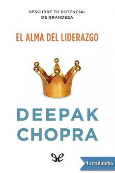 El alma del liderazgo, Deepak Chopra
