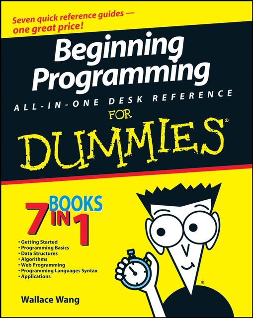 Beginning Programming All-In-One Desk Reference For Dummies, Wallace Wang