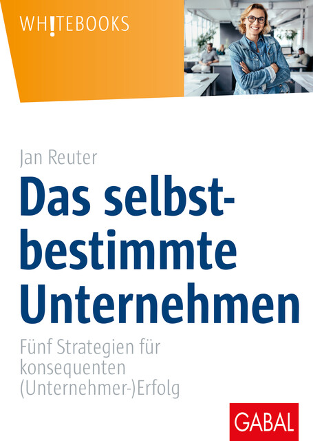 Das selbstbestimmte Unternehmen, Jan Reuter