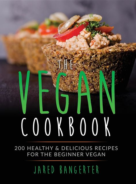 Vegan Cookbook, Jared G Bangerter