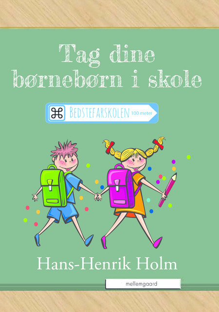 Tag dine børnebørn i skole, Hans-Henrik Holm