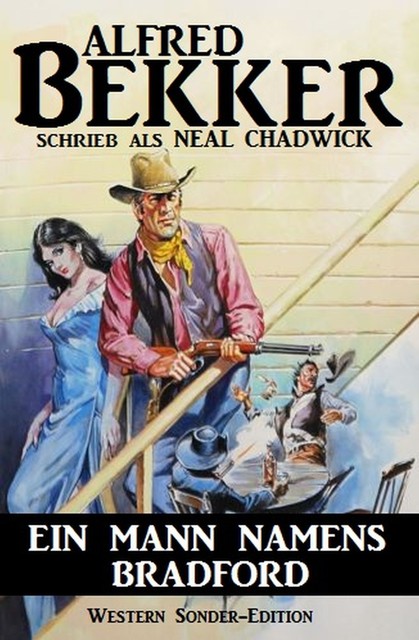 Alfred Bekker Western Sonder-Edition – Ein Mann namens Bradford, Alfred Bekker