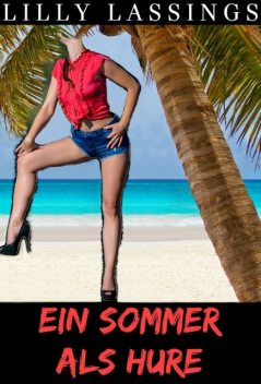 Ein Sommer als Hure, Lilly Lassings