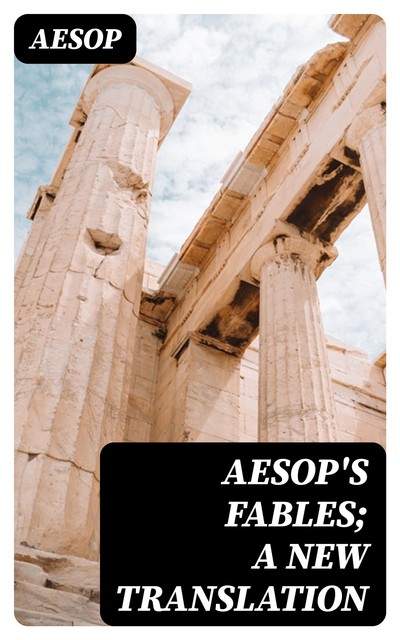 Aesop's Fables; a new translation, Aesop