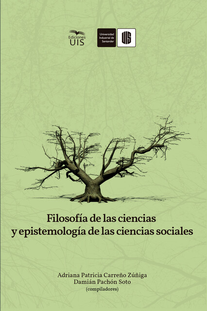 Filosofía de las ciencias y epistemología de las ciencias sociales, Víctor Mendoza, Damián Pachón, María Hernández, Adriana Carreño, Camilo Arévalo, Diana Ortiz, Juan Campos, Luisa Llache, Yeferson Suárez, Yésica Díaz