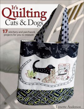 It's Quilting Cats & Dogs, Lynette Anderson