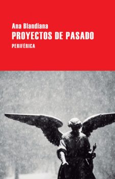 Proyectos de pasado, Ana Blandiana