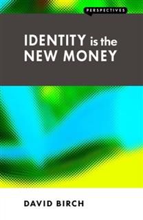 Identity is the New Money, David Birch