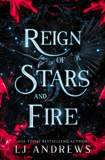 Reign of Stars and Fire: A Dark Fantasy Romance (The Broken Kingdoms Book 8), LJ Andrews