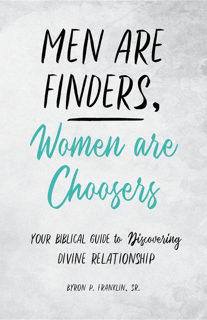 Men Are Finders, Women Are Choosers, Byron Franklin
