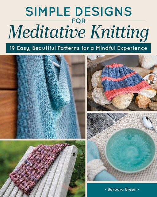 Simple Designs for Meditative Knitting, Barbara Breen