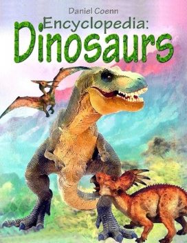 Encyclopedia: Dinosaurs, Daniel Coenn